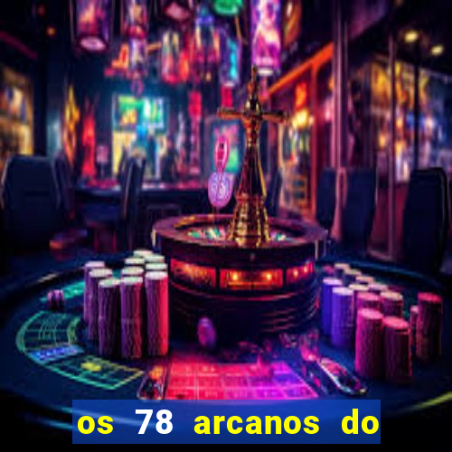 os 78 arcanos do tarot e seus significados pdf